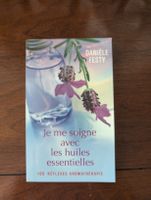 Je me soigne aux huiles essentielles - Danièle Festy