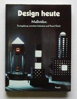 Design heute Maßstäbe Formgebung zwischen Industrie u. Kunst