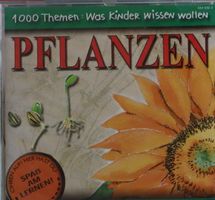 1000 Themen Was Kinder wissen wollen Pflanzen