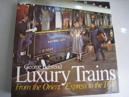Luxury Trains, From the Orient-Express to TGV,George Behrend