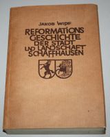 Wipf: Reformationsgeschichte Stadt & Land Schaffhausen, 1929