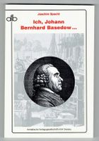 Ich, Johann Bernhard Basedow...   Joachim Specht