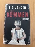 Thriller "Die da kommen" von Liz Jensen