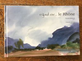 Le Rhône, aquarelles Françoise Carruzzo