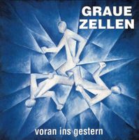 Graue Zellen – Voran Ins Gestern
