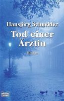 Schneider Hansjörg -  Tod einer Aerztin / Krimi