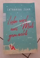 Liebe wird aus Mut gemacht, Catharina Junk