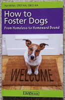 How to Foster Dogs From Homeless to Homeward Bound P. Miller