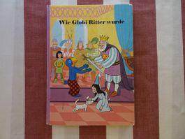 Wie Globi Ritter wurde - 1. Auflage 1983 - unbemalt - G1224