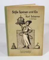 Karl Scharrer Süsse Speisen und Eis um 1910 m. 12 Farbtafeln
