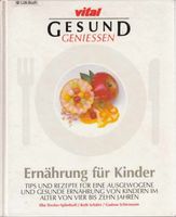 vital. Gesund geniessen. Ernährung für Kinder  v- Elke Decke