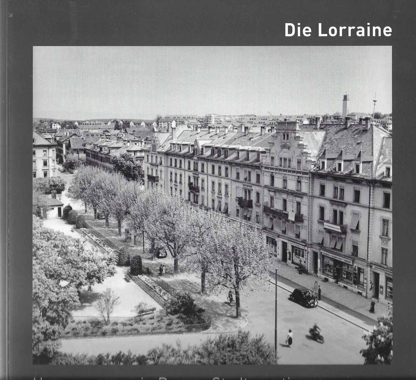 Libri: Die Lorraine Hommage an ein Berner Stadtquartier – Nuovo e nell'imballaggio originale da Bern venduto da Grindelwaldaus