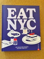 EAT NYC Signature Rezepte aus New York City / kochbuch