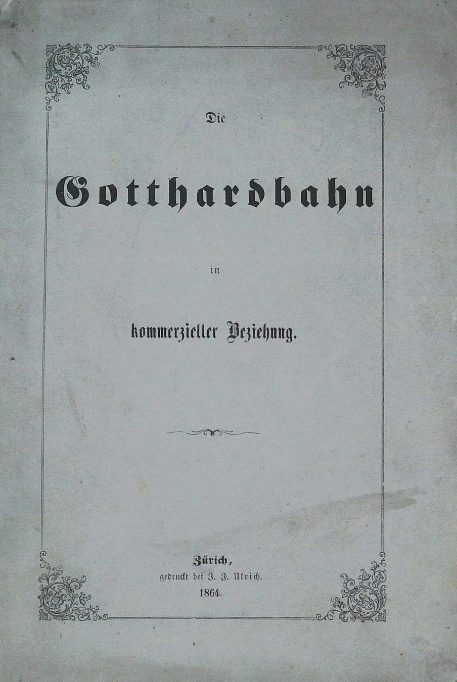 Livres: Gotthardbahn 1864 bei Ulrich 1864 – D'occasion à Rafz par Helvet32