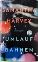 Umlaufbahnen – Samantha Harvey – Roman – dtv – Top Zustand