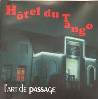 L'Art De Passage - Hôtel du Tango