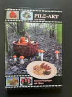 PILZ-ART Küchenvergnügen mit Pilzen von Karin Montag