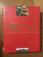 Pellegrino Artusi. Wissenschaft des Kochens & Geniessen