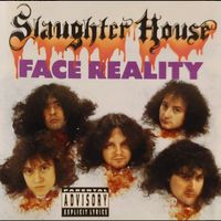 Slaughter House - Face Reality