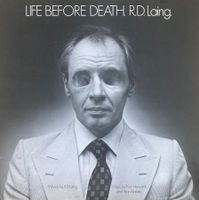 R.D. LAING - LIFE BEFORE DEATH