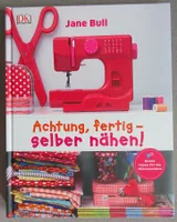 Achtung, fertig - selber nähen !  - von Jane Bull