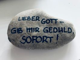 Lieber Gott - Geduld, sofort! - Beschrifteter Stein Deko ...