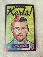 Kerls!: Eine Safari durch die männliche Psyche