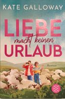LIEBE MACHT KEINEN URLAUB - KATE GALLOWAY - TASCHENBUCH