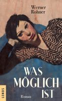 Rohner Werner - Was möglich ist (geb) / Roman