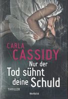 Cassidy Carla - Nur der Tod sühnt deine Schuld / Thriller