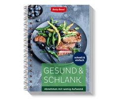 Gesund & Schlank schnell & einfach Betty Bossi