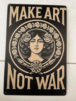 Aluschild used-look Make Art Not War  Anti - Krieg
