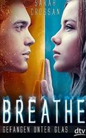 Breath - Gefangen unter Glas