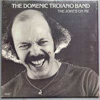 THE DOMENIC TROIANO BAND - THE JOKE'S ON ME