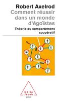 Comment réussir dans un monde d'égoïstes