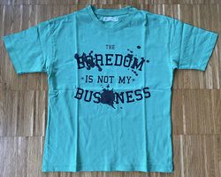 T-shirt the boredom is not my business Gr. 140
