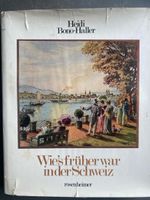 Wie's frueher war in der Schweiz