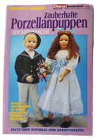 Zauberhafte Porzellanpuppen leichtgemacht - Kreativheft