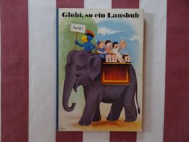 Globi so ein Lausbub - 1. Auflage von 1971 - G1063