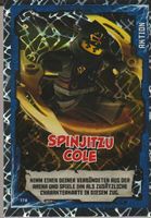 TCG NINJAGO TRADING CARD SERIE 1 # 178 SPINJITZU COLE FOIL