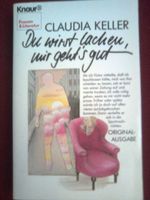 Claudia Keller Du wirst lachen, mir geht's gut