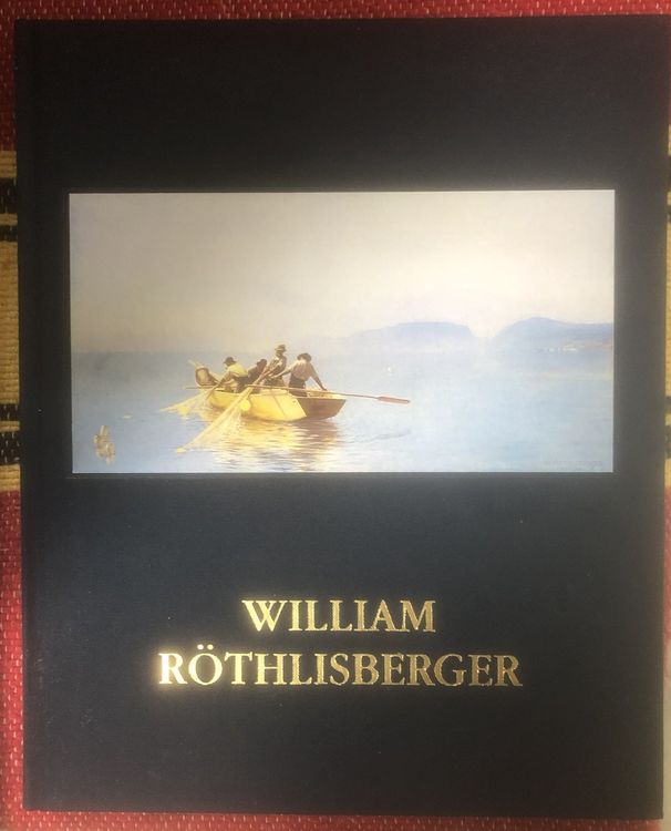 Livre sur le peintre neuchâtelois William Röthlisberger (D'occasion) à ...