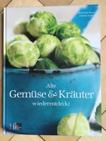 Kochbuch: Alte Gemüse & Kräuter wiederentdeckt