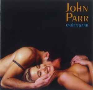 CD: John Parr – Under Parr – Usato da Thayngen venduto da doncorvetto
