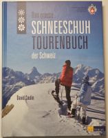 SAC das grosse SCHNEESCHUH TOURENBUCH SCHWEIZ David Coulin