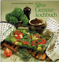 Silva- Gemüsekochbuch - Irma Ruche / Raymonde Chapuis