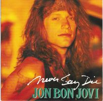 JON BON JOVI  -  NEVER SAY DIE