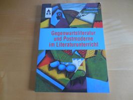 Gegenwartsliteratur und Postmoderne im Literaturunterricht