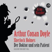 Sherlock Holmes -  Der Doktor und sein Patient  Hörbuch