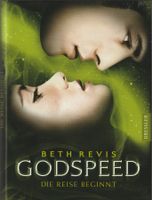 Beth Revis - Godspeed 1 - Die Reise beginnt - gebunden